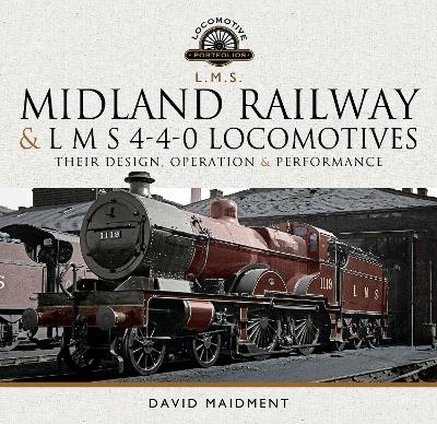 Midland Railway and L M S 4-4-0 Locomotives - David Maidment