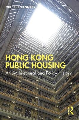 Hong Kong Public Housing - Miles Glendinning