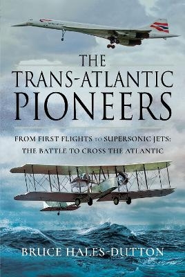 The Trans-Atlantic Pioneers - Bruce Hales-Dutton