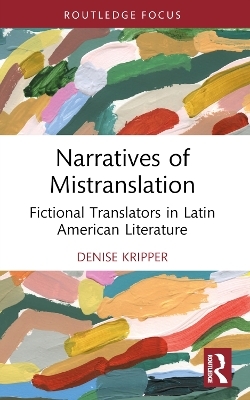 Narratives of Mistranslation - Denise Kripper