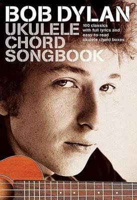 Bob Dylan Ukulele Chord Songbook - Bob Dylan