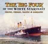 The 'Big Four' of the White Star Fleet - Chirnside, Mark