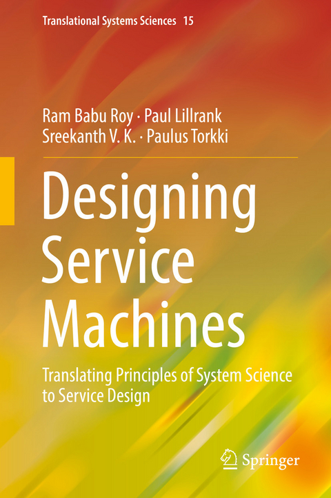 Designing Service Machines -  Sreekanth V. K.,  Paul Lillrank,  Ram Babu Roy,  Paulus Torkki