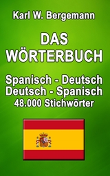 Das Wörterbuch Spanisch-Deutsch / Deutsch-Spanisch -  Karl W. Bergemann