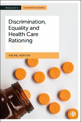 Discrimination, Equality and Health Care Rationing - Rachel Horton