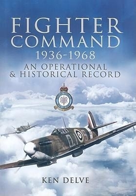 Fighter Command 1936-1968 - Ken Delve