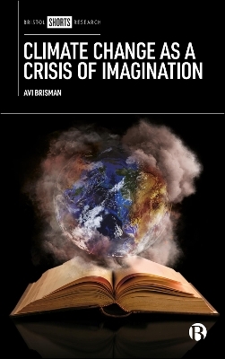 Climate Change as a Crisis of Imagination - Avi Brisman