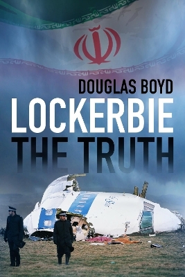 Lockerbie: The Truth - Douglas Boyd