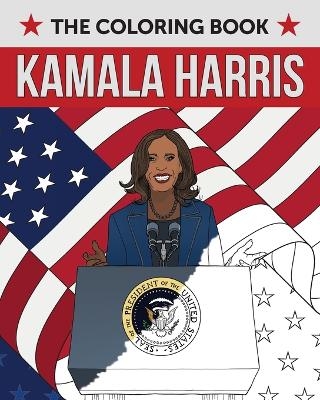 Kamala Harris: The Coloring Book -  Editors of Ulysses P