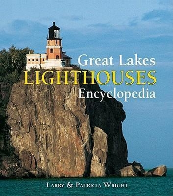 Great Lakes Lighthouses Encyclopedia - Professor of Philosophy Larry Wright, Patricia Wright