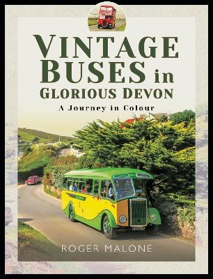 Vintage Buses in Glorious Devon - Roger Malone