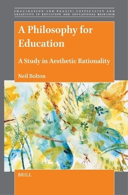 A Philosophy for Education - Neil Bolton