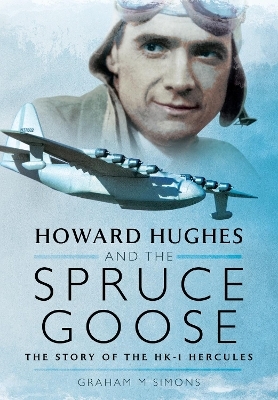 Howard Hughes and the Spruce Goose - Simons M  Graham