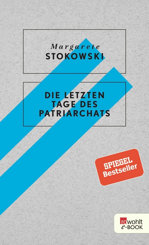 Die letzten Tage des Patriarchats - Margarete Stokowski