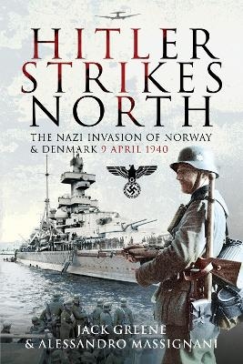 Hitler Strikes North - Jack Greene, Alessandro Massignani