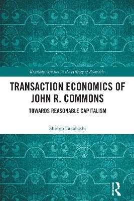 Transaction Economics of John R. Commons - Shingo Takahashi