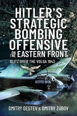 Hitler's Strategic Bombing Offensive on the Eastern Front - Dmitry Degtev, Dmitry Zubov