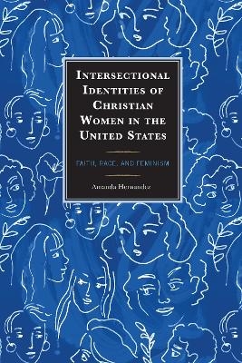 Intersectional Identities of Christian Women in the United States - Amanda Hernandez