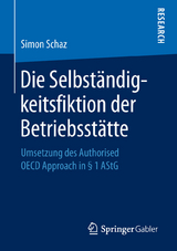 Die Selbständigkeitsfiktion der Betriebsstätte - Simon Schaz