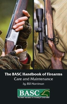 The BASC Handbook of Firearms - Bill Harriman