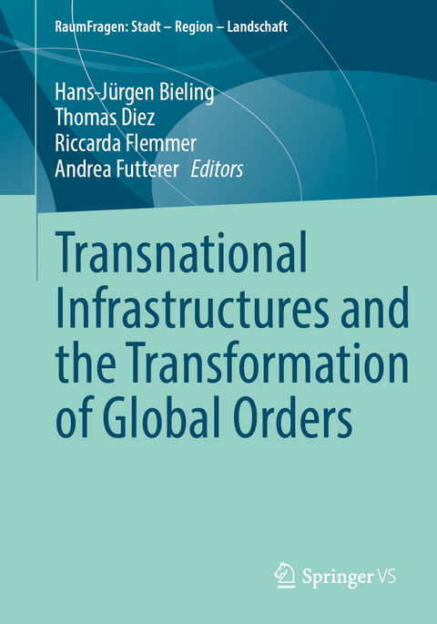 Transnational Infrastructures and the Transformation of Global Orders - 