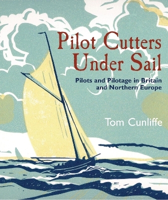 Pilot Cutters Under Sail - Tom Cunliffe