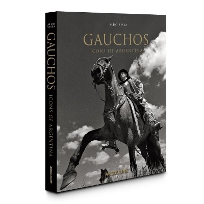 Gauchos: Iconic Nomads - Aldo Sessa