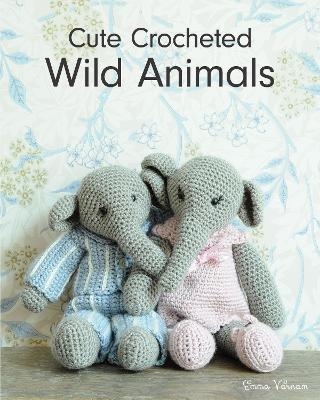 Cute Crocheted Wild Animals - E Varnam