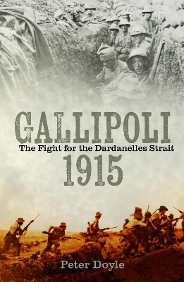 Gallipoli 1915 - Peter Doyle