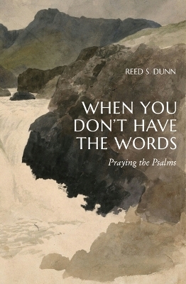 When You Don't Have the Words - Reed S Dunn