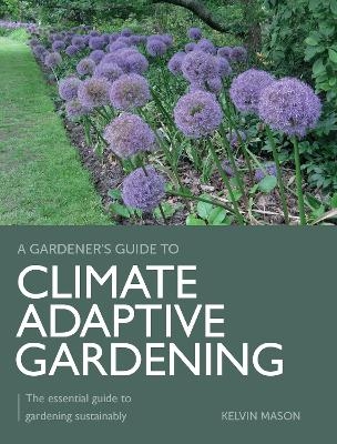 Climate Adaptive Gardening - Kelvin Mason