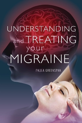 Understanding and Treating Your Migraine - Paula Greenspan