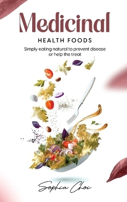 Medicinal Health Foods - Sophia Choi