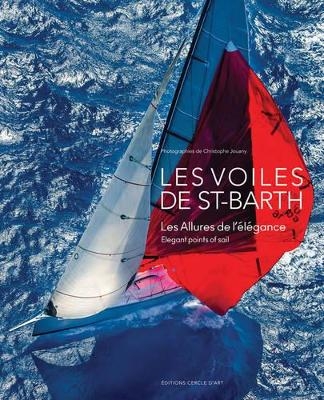 Les Voiles de Sant-Barth: Elegant Points of Sail - Christophe Jouany