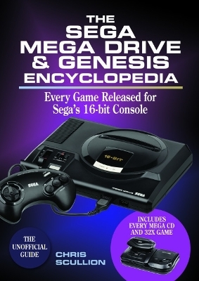 The Sega Mega Drive & Genesis Encyclopedia - Chris Scullion