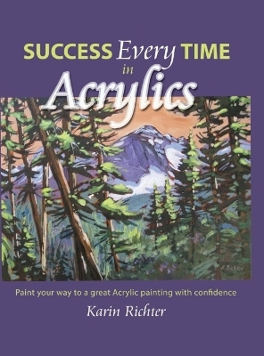 Success Every Time in Acrylics - Karin Richter