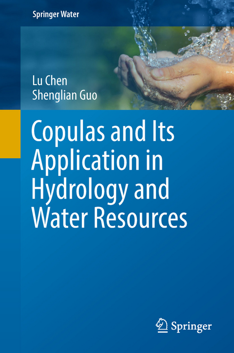 Copulas and Its Application in Hydrology and Water Resources - Lu Chen, Shenglian Guo