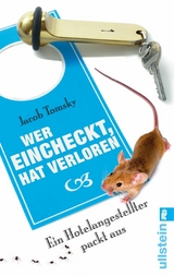 Wer eincheckt, hat verloren -  Jacob Tomsky