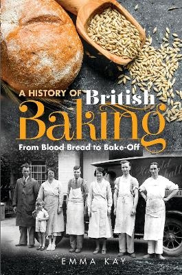 A History of British Baking - Emma Kay