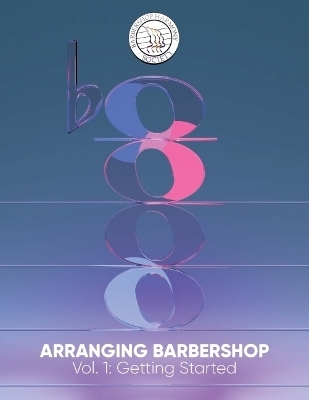 Arranging Barbershop, Vol. 1 - Steve Tramack