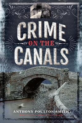 Crime on the Canals - Poulton-Smith Anthony