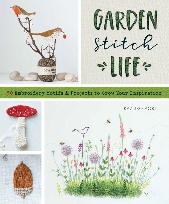 Garden Stitch Life - Kazuko Aoki