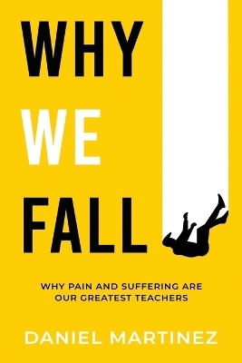 Why We Fall - Daniel Martinez