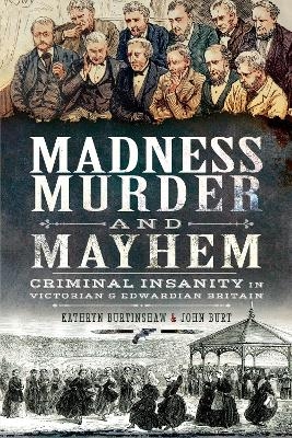 Madness, Murder and Mayhem - Kathryn Burtinshaw, John Burt