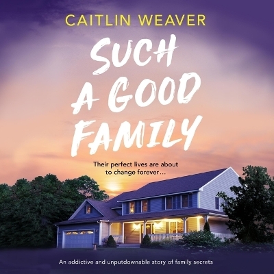 Such a Good Family - Caitlin Weaver