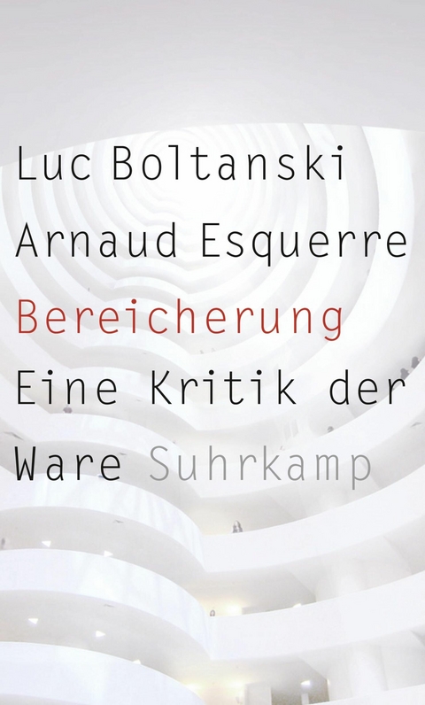 Bereicherung -  Luc Boltanski,  Arnaud Esquerre