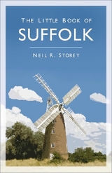 The Little Book of Suffolk - Storey, Neil R