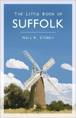 The Little Book of Suffolk - Neil R Storey