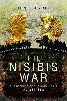 The Nisibis War - John S Harrel