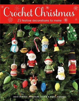 Crochet Christmas - Jacki Donhou, Josephine Laurin, Angel Koychev